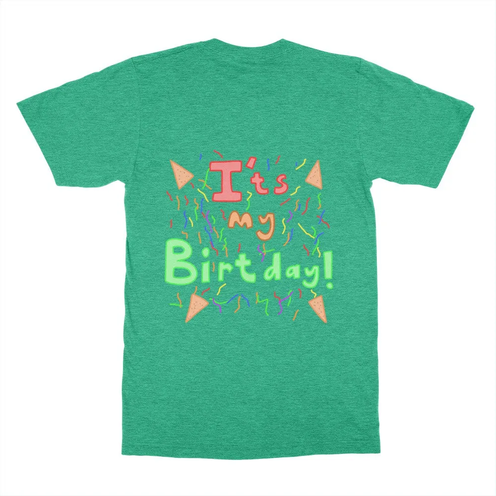 It's My Birthday!!! (All Gender Shirt)