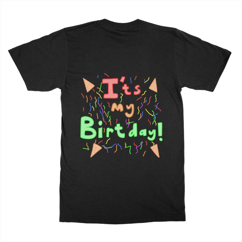 It's My Birthday!!! (All Gender Shirt)