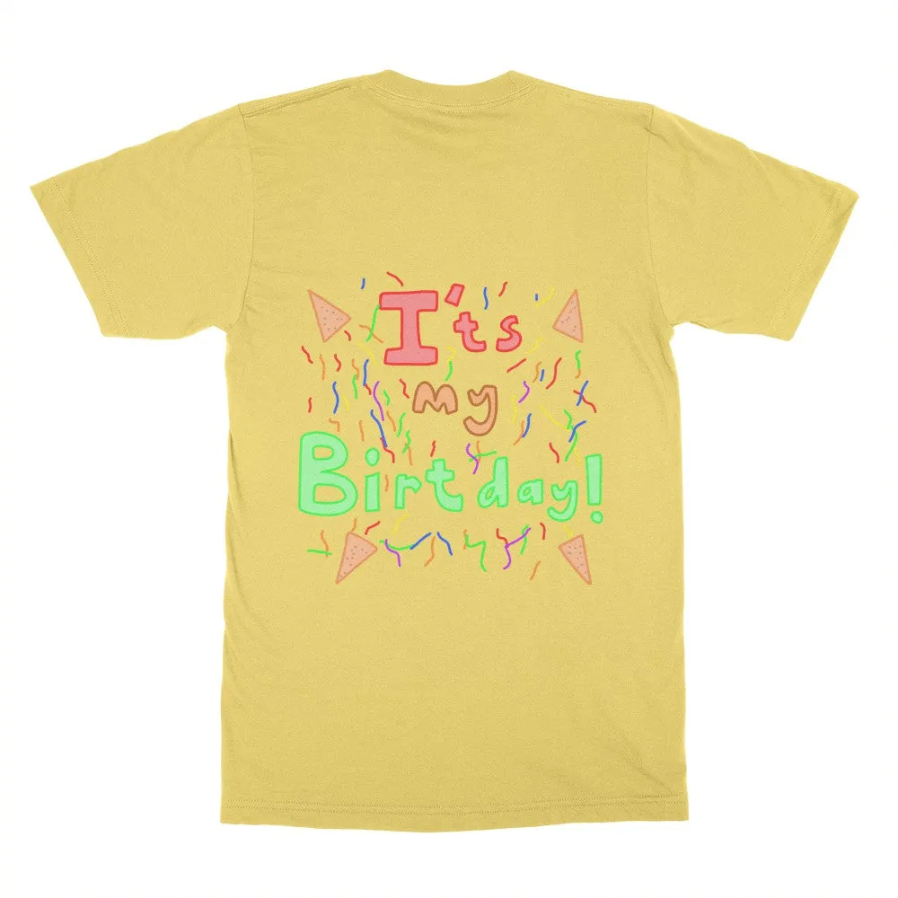 It's My Birthday!!! (All Gender Shirt)