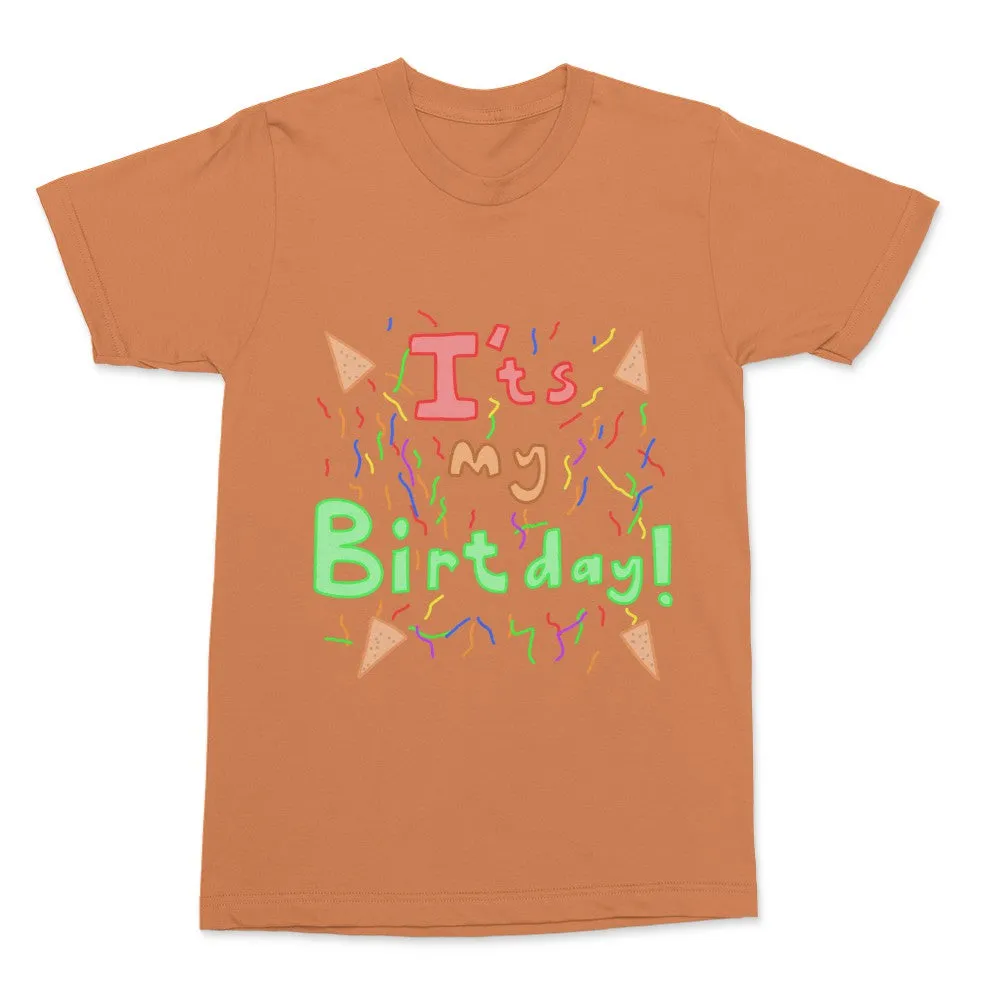 It's My Birthday!!! (All Gender Shirt)