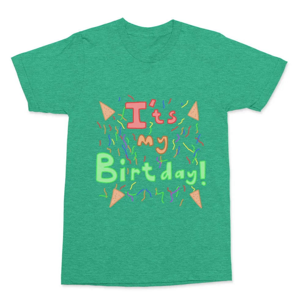 It's My Birthday!!! (All Gender Shirt)