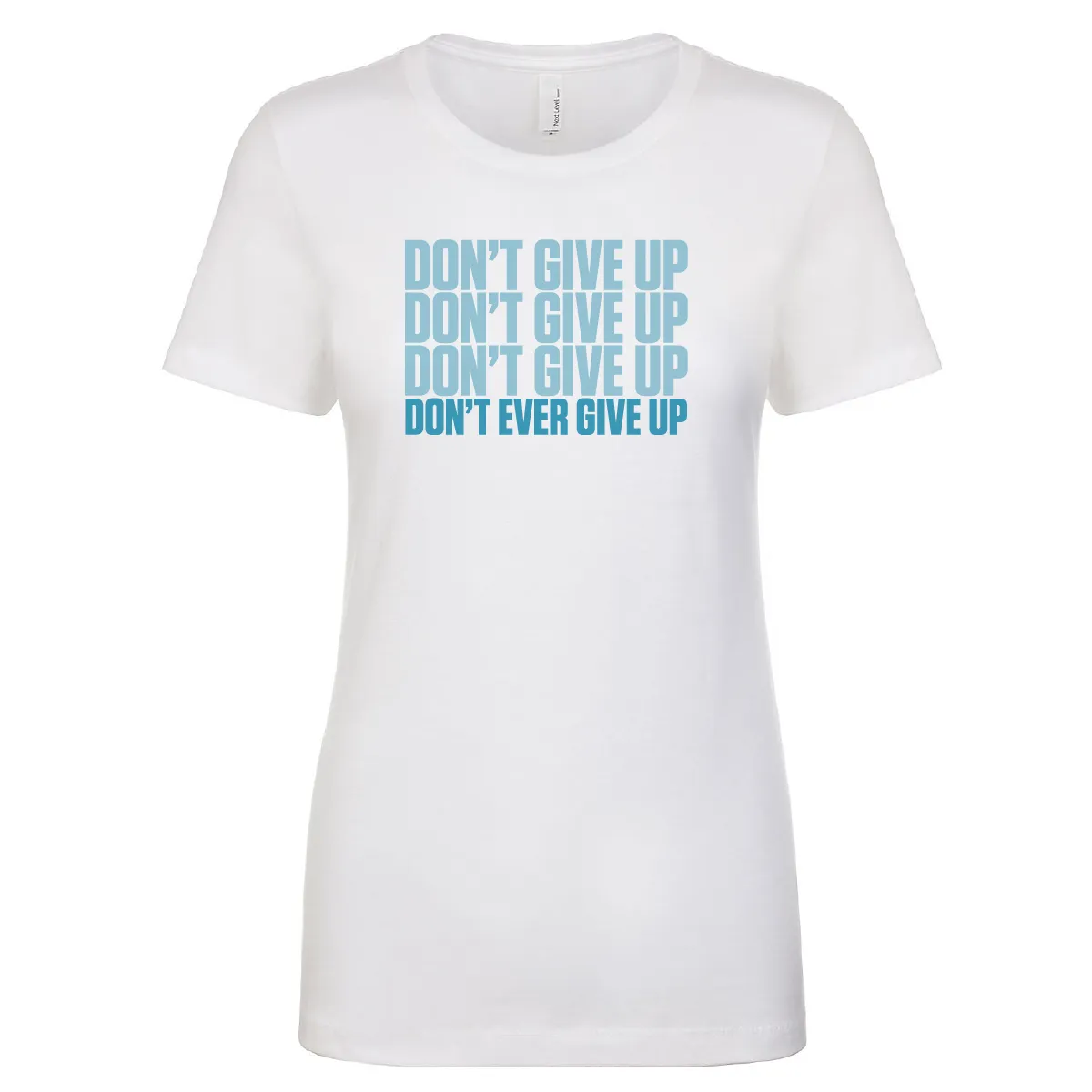 Ladies "Don't Ever Give Up" Tee