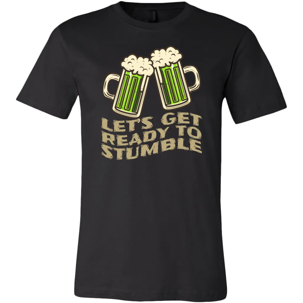 Let's Get Ready to Stumble St. Patrick's Day Funny T-shirt