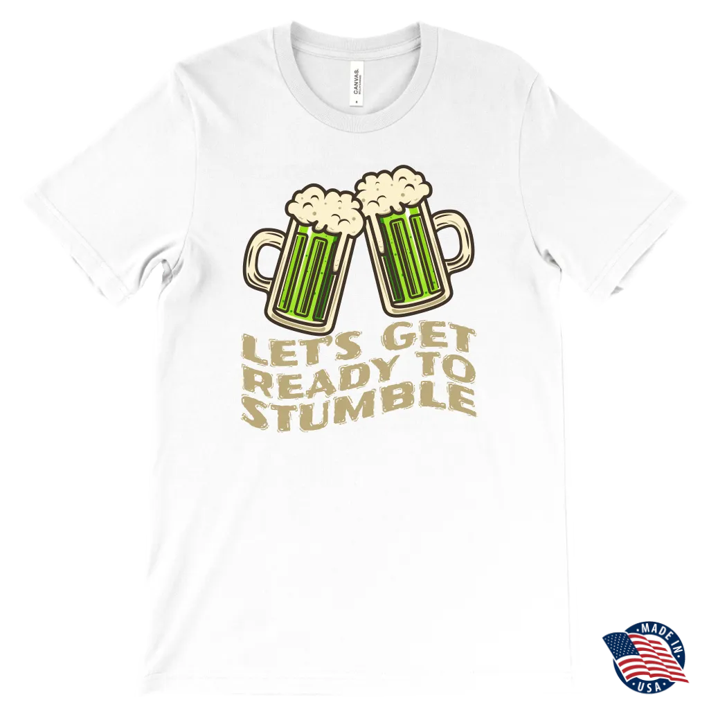 Let's Get Ready to Stumble St. Patrick's Day Funny T-shirt