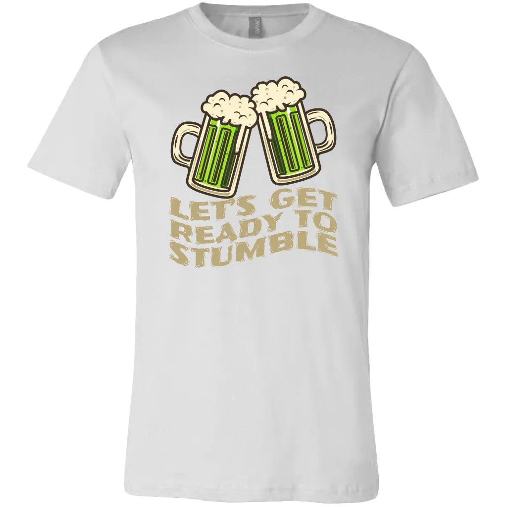Let's Get Ready to Stumble St. Patrick's Day Funny T-shirt