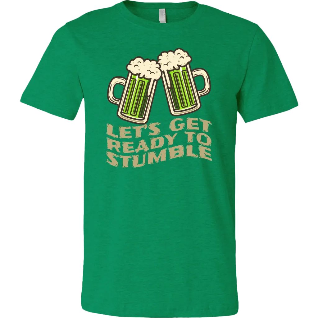 Let's Get Ready to Stumble St. Patrick's Day Funny T-shirt